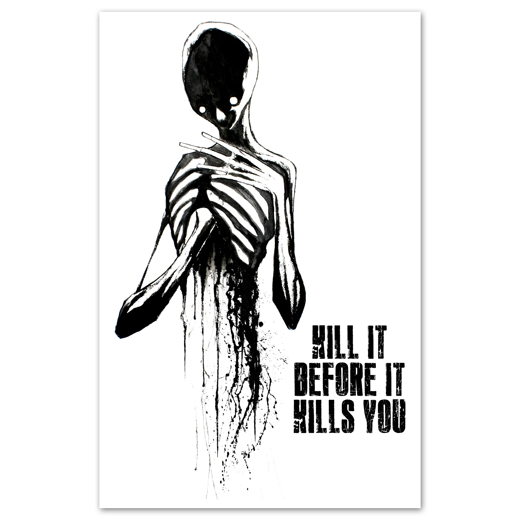 Kill It Before It Kills You Print